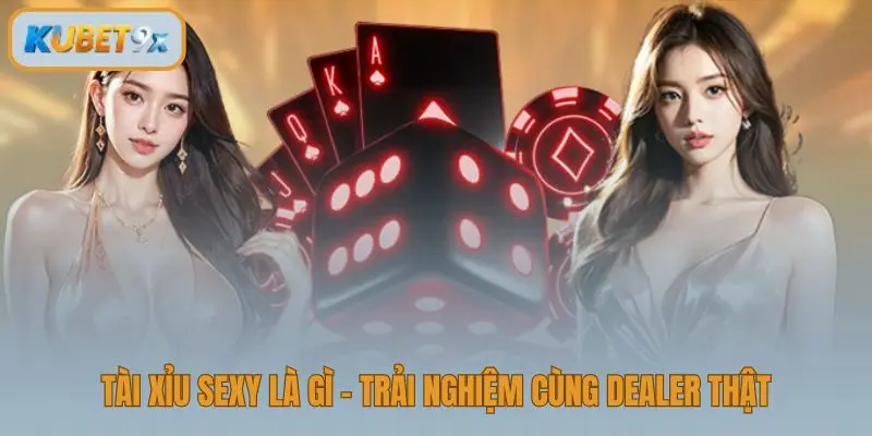 Tài Xỉu Sexy kết hợp Sic Bo cổ điển với dealer thật minh bạch